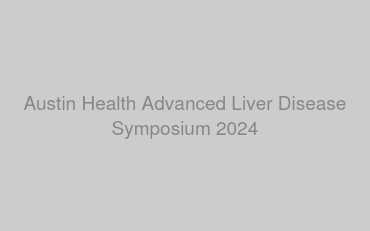 Austin Health Advanced Liver Disease Symposium 2024